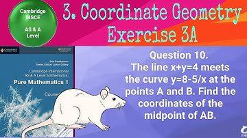 The line x+y=4 meets the curve y=8-5/x at the points A and B. Find the coordinates of midpoint of AB