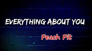 Peach Pit - Everything About You (Lyrics)