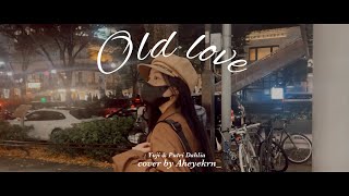 Old love - Yuji & Putri Dahlia ( cover by Aheyekrn_ )