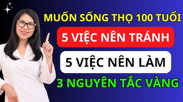 5 việc đơn giản – 5 sai lầm phổ biến – 3 NGUYÊN TẮC VÀNG GIÚP SỐNG KHỎE SỐNG THỌ I Dr Hương