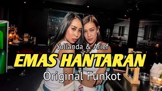 DJ EMAS HANTARAN - YOLLANDA FT ARIEF - SINGLE FUNKOT.