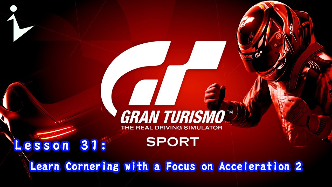 Gran Turismo®SPORT Driving school 31 Learn Cornering with a Focus on Acceleration 2