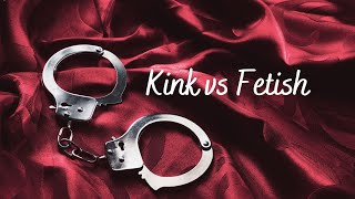 Kink vs Fetish