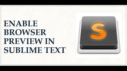 Browser Preview Sublime Text