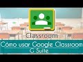 Cómo usar Google Classroom - Ideas para profes