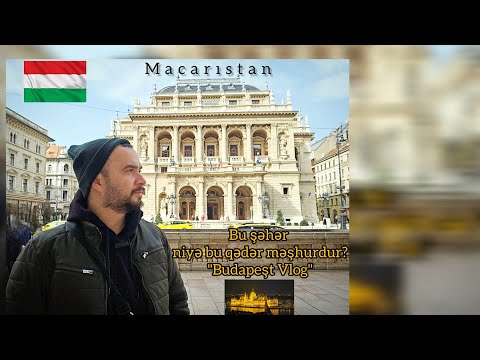 Budapeşt Vlogu | Qədim Küçələr, Əfsanəvi Körpü və Macar Dadları