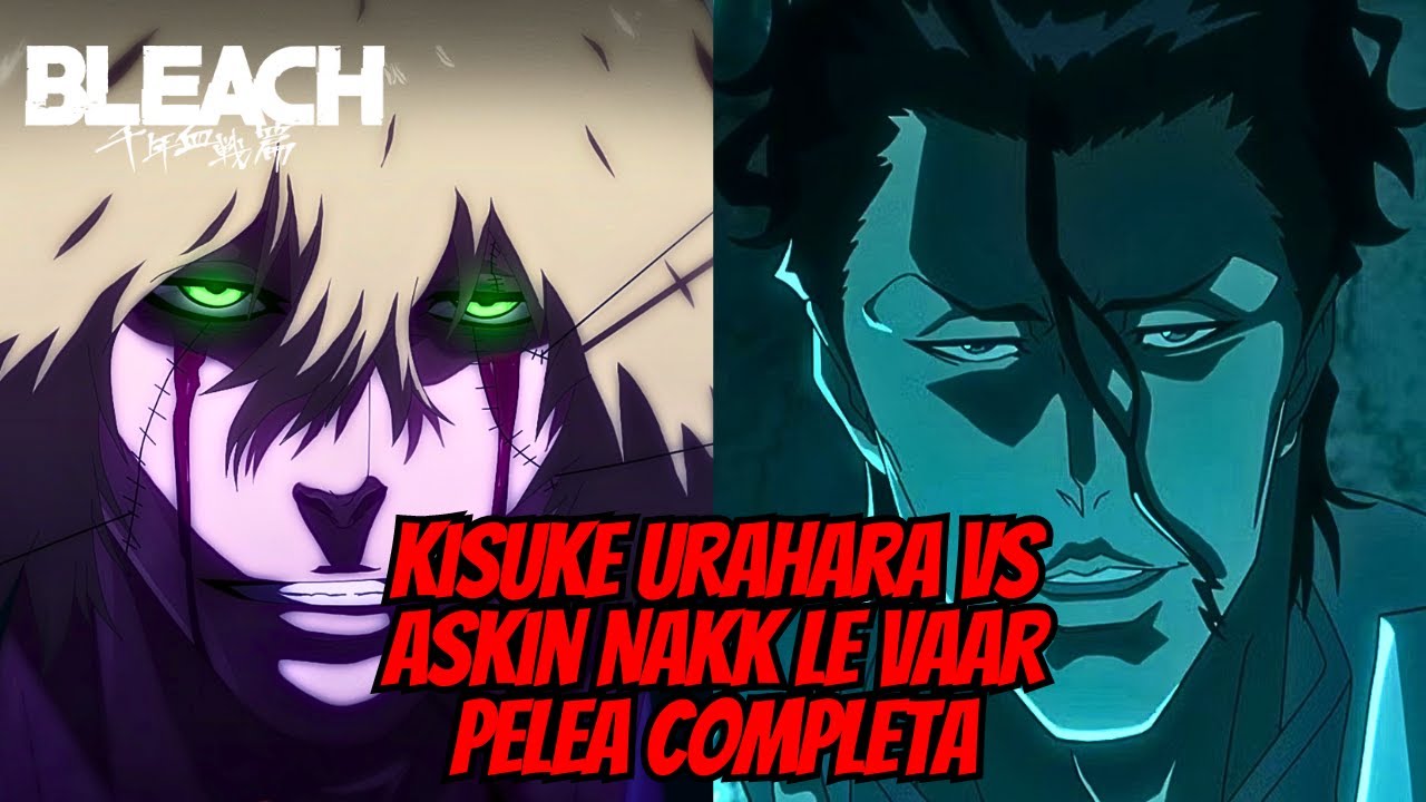 Kisuke Urahara vs Askin Nakk Le Vaar l BLEACH TYBW YouTube