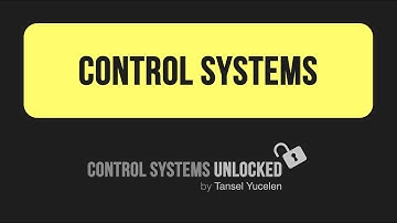 Control Systems (Control Systems Unlocked: Lecture 01)