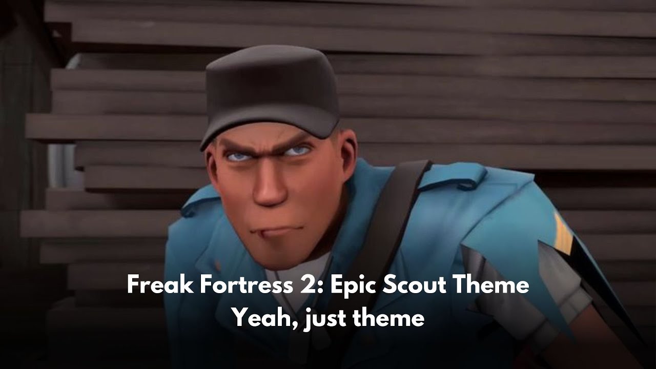 Freak fortress 2: Epic scout theme