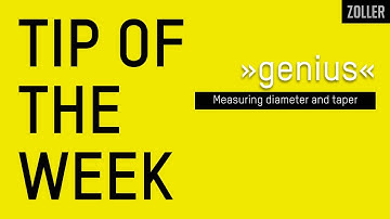 Measuring diameter and taper on ZOLLER »genius« inspection solution | Tip of the Week
