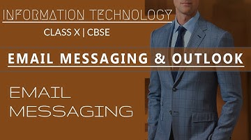 EMAIL MESSAGING Vs MICROSOFT OUTLOOK  | Class X CBSE | IT 402