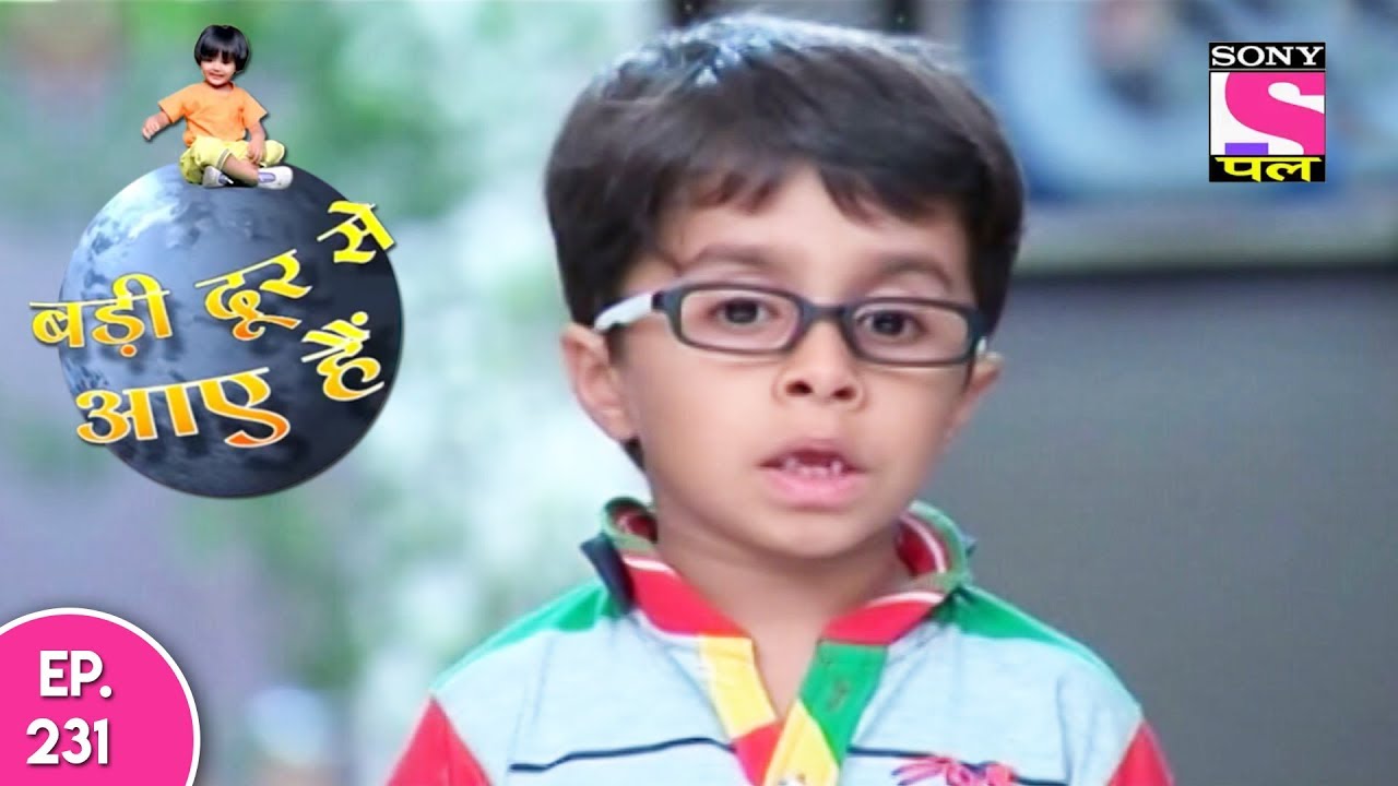 Badi Door Se Aaye Hain - बड़ी दूर से आये है - Episode 231 - 24th October, 2017