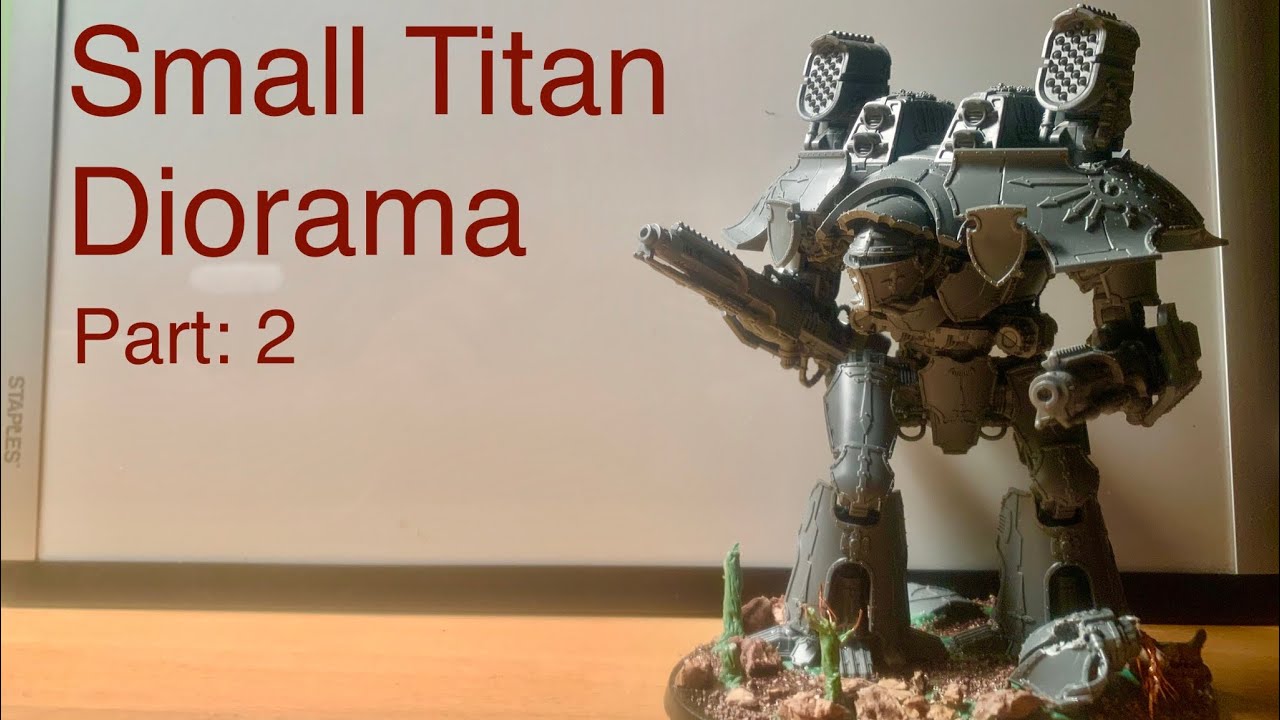 Small Warlord Titan Diorama: Part 2