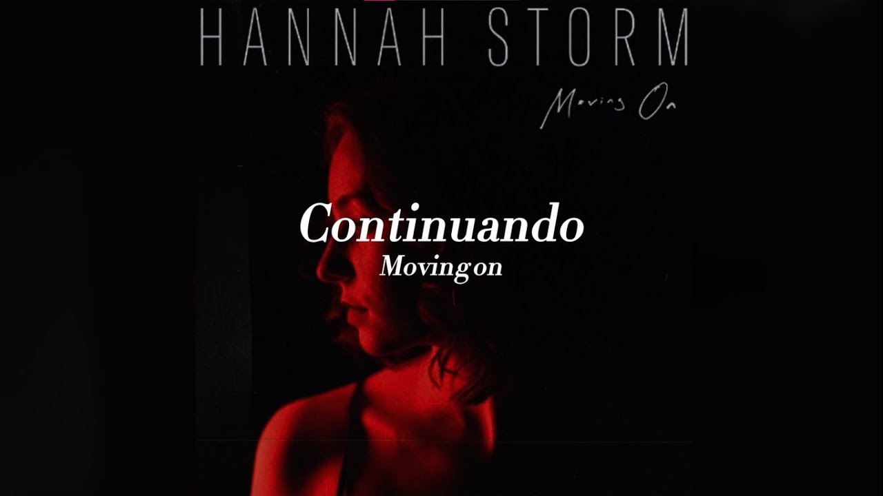 Watch HannahStorm - Moving On (Lyrics - Sub Español) on YouTube Watch HannahStorm - Moving On (Lyrics - Sub Español) on YouTube