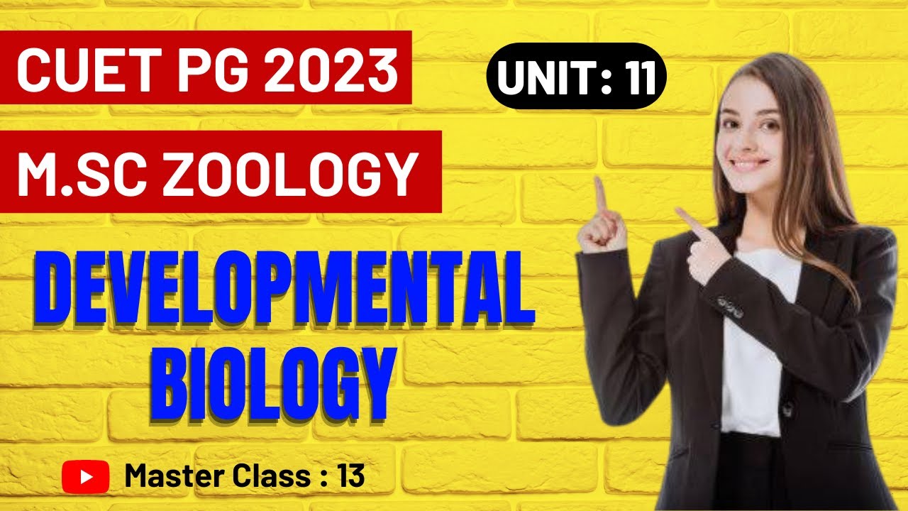 🔥CUET PG 2023 M.SC ZOOLOGY DEVELOPMENTAL BIOLOGY UNIT11 😱 MASTER