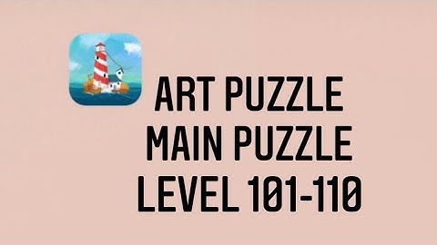 Art Puzzle Main Puzzle Level 101-110