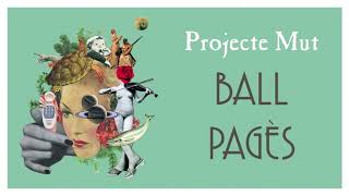 Video thumbnail of "Projecte Mut - Ball pagès [Àudio Oficial]"