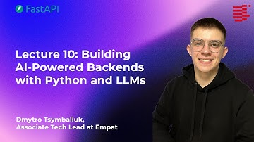 Lecture 10. AI-Powered Backends, Python & LLMs | Fundamentals of Backend Development with AI | 2025