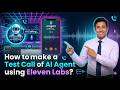 How to use Eleven Labs to make a Test Call of AI Voice Agent?