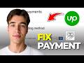 How To Fix Upwork Payment Failed (Tutorial 2026)