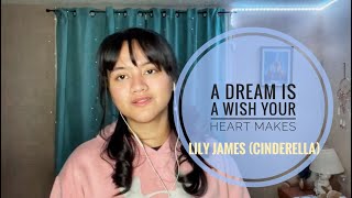A Dream is a Wish Your Heart Makes (Lily James from Cinderella) | Cover by Niña Arny