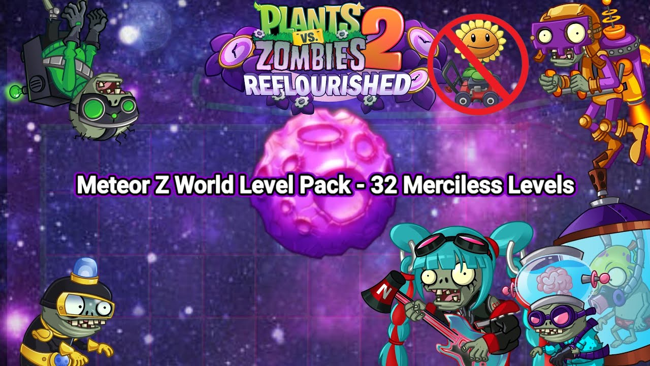 Pvz2 Level. Order PvZ2 Reflourished Custom Level Pack – Meteor Z World - No Lawnmowers or ...