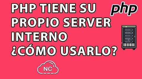 COMO USAR EL SERVIDOR INTERNO PROPIO NATIVO DE PHP