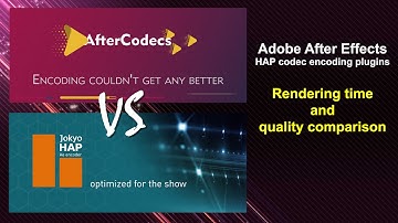 AfterCodecs HAP vs. Jokyo HAP encoder for After Effects : WHICH IS THE BEST ?