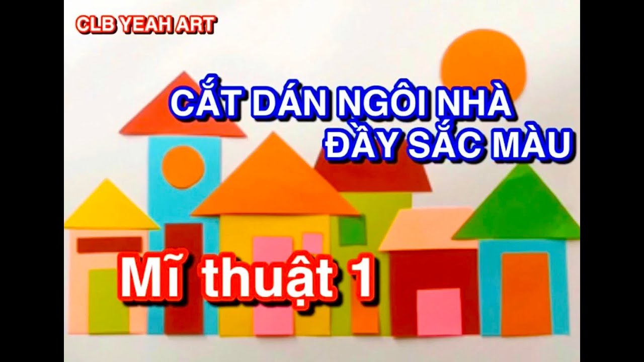 Hướng dẫn cắt dán ngôi nhà em yêu. Mĩ thuật 1. - youtube