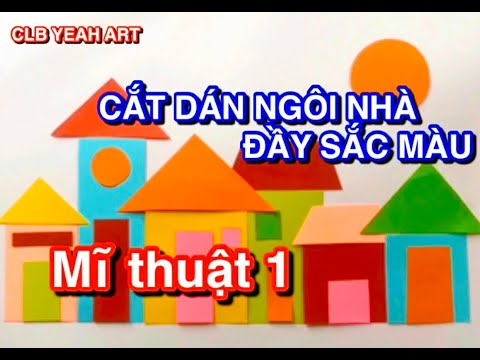 Video Hướng dẫn cắt dán ngôi nhà em yêu. Mĩ thuật 1. - youtube