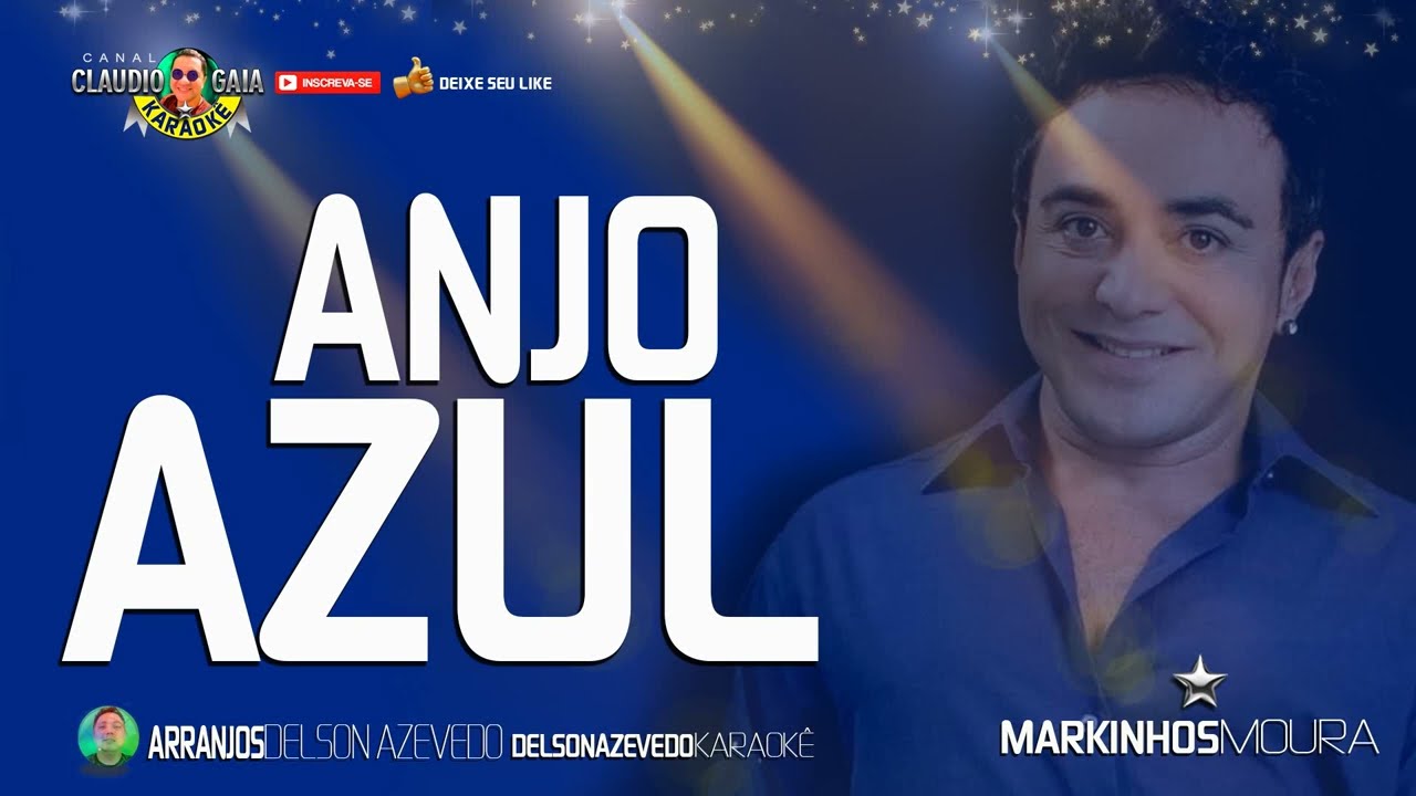 KARAOKÊ ANJO AZUL MARKINHOS MOURA YouTube KARAOKÊ ANJO AZUL MARKINHOS MOURA YouTube