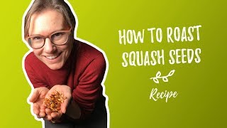 How to roast squash seeds