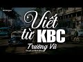 Viết Từ Kbc - Trường Vũ (T&aacute;c giả: L&ecirc; Minh Bằng) | Nhạc V&agrave;ng Xưa Để Đời