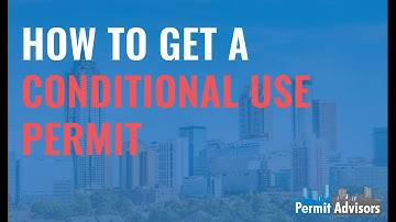 How to Get a Conditional Use Permit