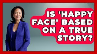 Is 'Happy Face' Based on a True Story? | True Crime Lovers