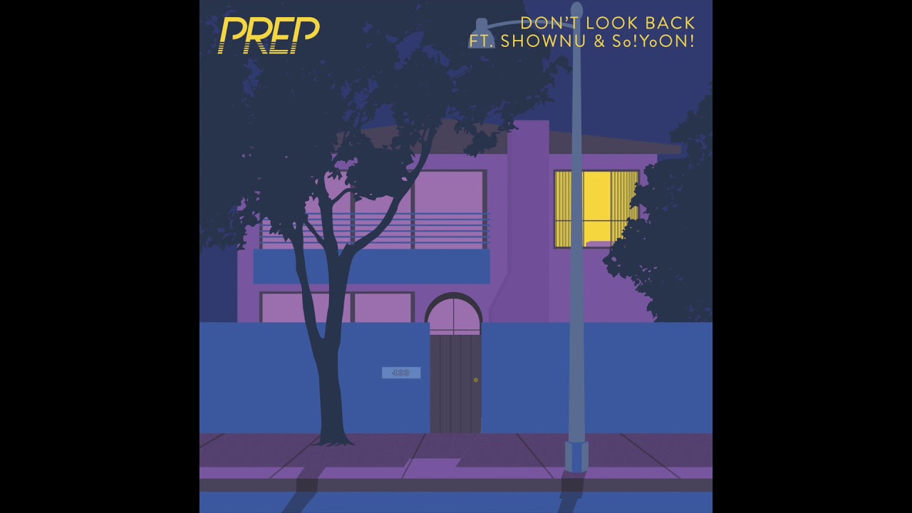 PREP - Don't Look Back feat. Shownu & So!YoON!