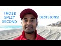 Your life is a series of SPLIT SECOND DECISIONS