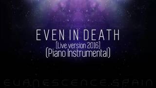 Video thumbnail of "Evanescence - Even In Death (Live Version 2016 Piano Instrumental) [HD 720p]"