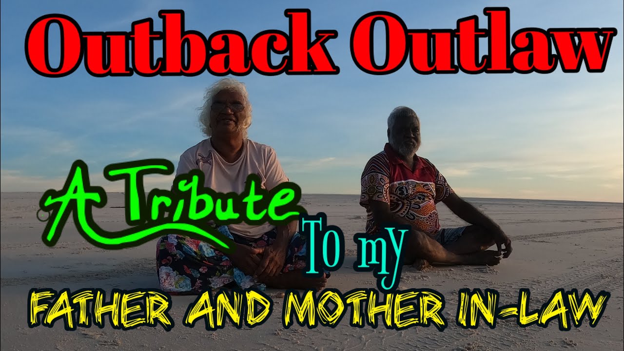 Outback Outlaw A Tribute To My Father and Mother In-law. Sommer’s Mum and Dad. Outback Outlaw A Tribute To My Father and Mother In-law. Sommer’s Mum and Dad.
