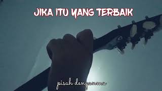 JIKA ITU YANG TERBAIK - UNGU (LIRIK) STORY WA ORIGINAL