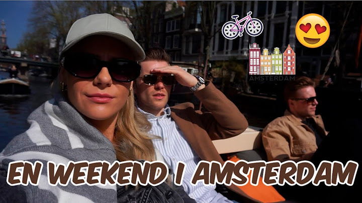 AMSTERDAM VLOG // Mine brødre og jeg rejser til Holland