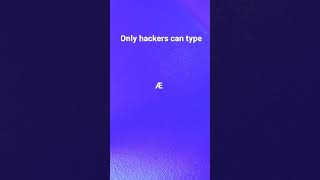 only hackers can type