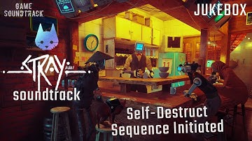 Stray (2022) - Jukebox. Self Destruct Sequence Initiated. Game Soundtrack. OST.