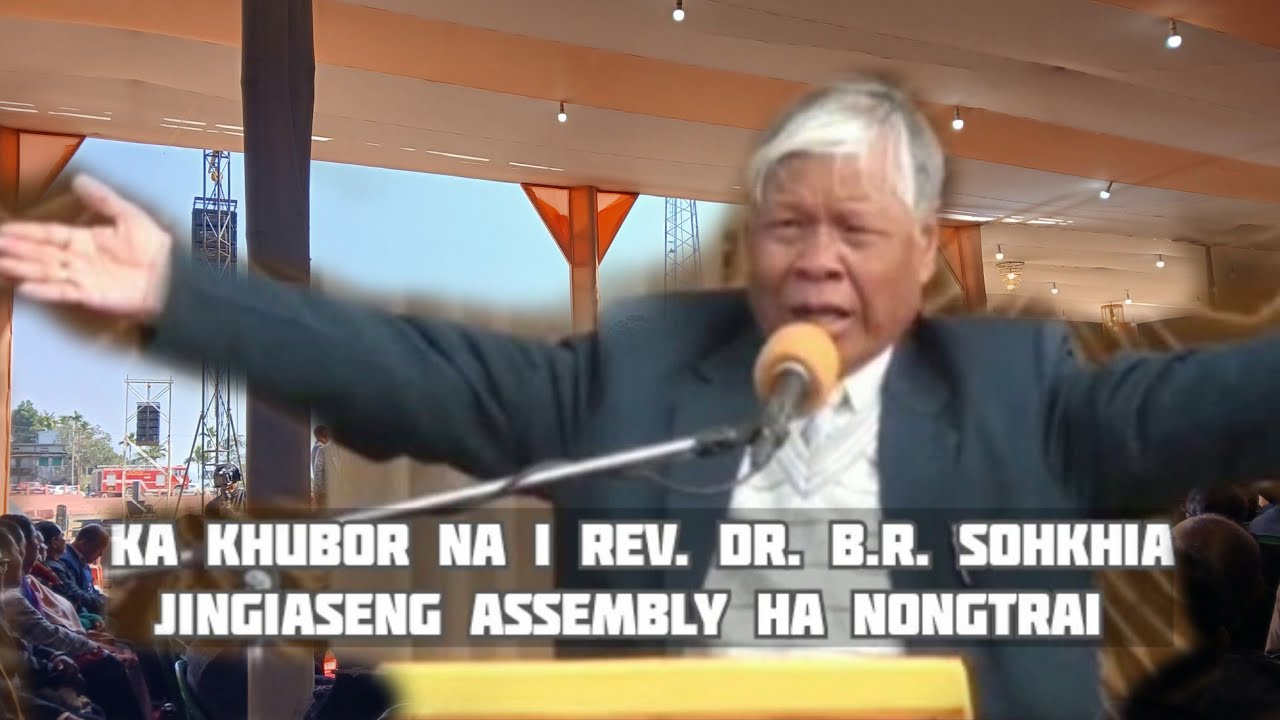 Rev. Dr. B.R Sohkhia Audio|| General Assembly kaba 117 ha Balang U Blei (M&A) Nongtrai