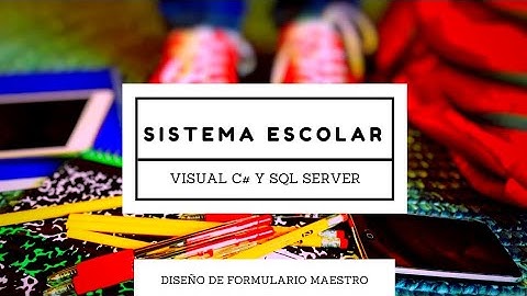 2 Sistema Escolar en Visual C# y SQL Server Diseño de formulario Maestro