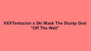 Off the wall ~ XXXTENTACION Ft. $ki Mask (lyrics)