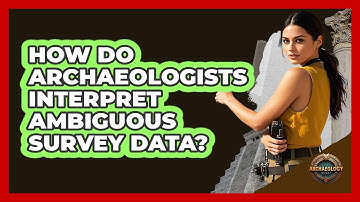 How Do Archaeologists Interpret Ambiguous Survey Data? - Archaeology Quest