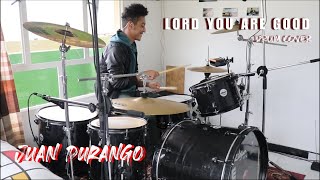 You Are Good - Drum Cover - 🥁Juan Durango🥁