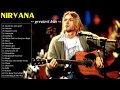 Nirvana Greatest Hits - Nirvana Best Songs - Nirvana Playlist