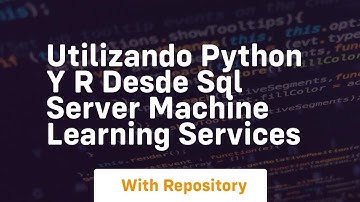 Utilizando python y r desde sql server machine learning services